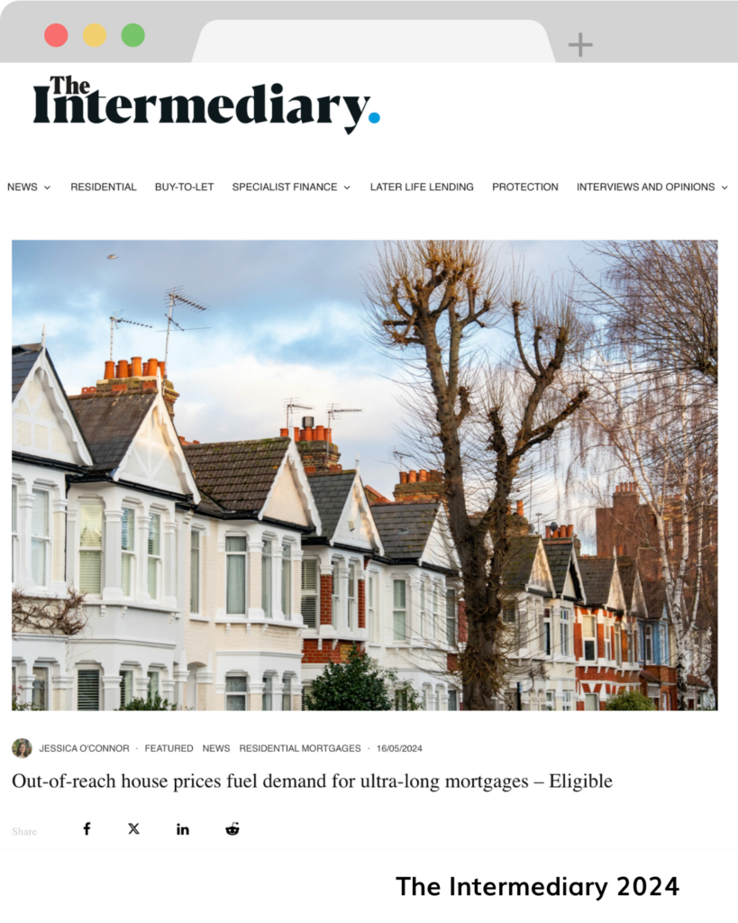 Press: PReview of article in The Intermediary: out-of-reach house prices fuel demand for ultra-long mortgages